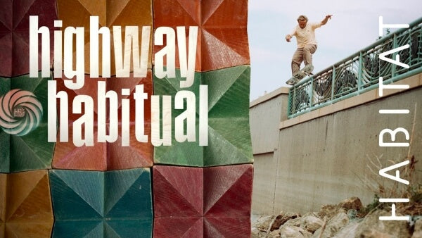 "Highway Habitual" from Habitat Skateboards