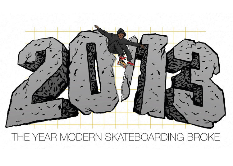 2013: The Year Modern Skateboarding Broke