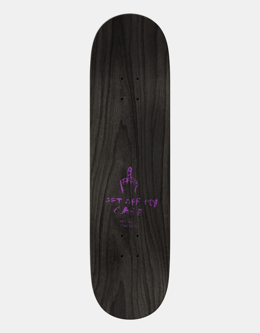 There Cher Get Off My Case 'TRUE FIT' Skateboard Deck - 8.25"