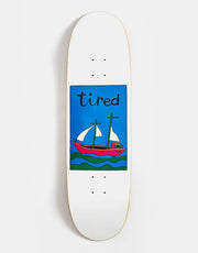 Tired The Ship Has Sailed Skateboard Deck - 9"