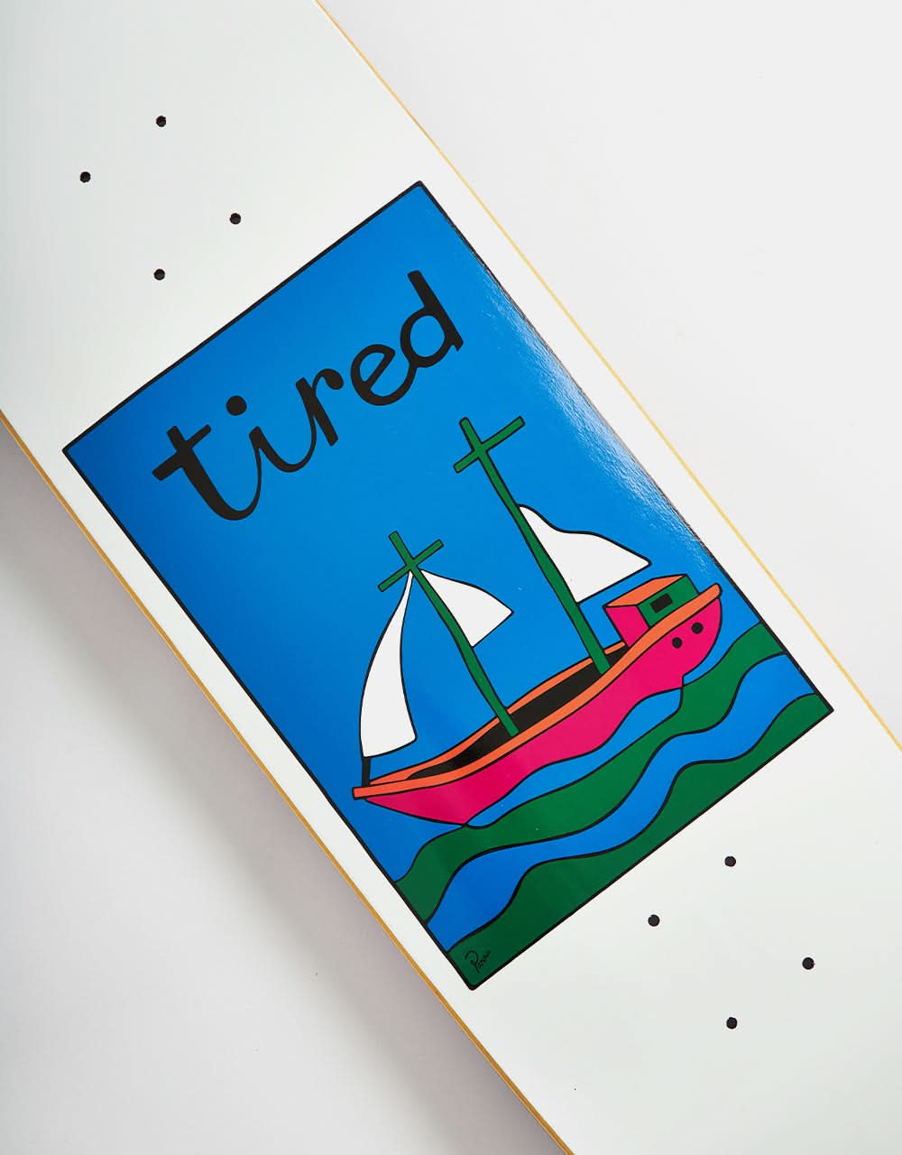 Tired The Ship Has Sailed Skateboard Deck - 9"